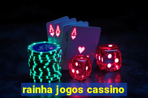 rainha jogos cassino